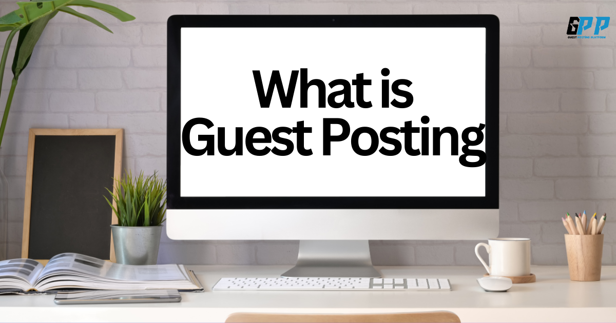 What is Guest Posting?